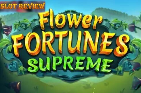 Flower Fortunes Supreme